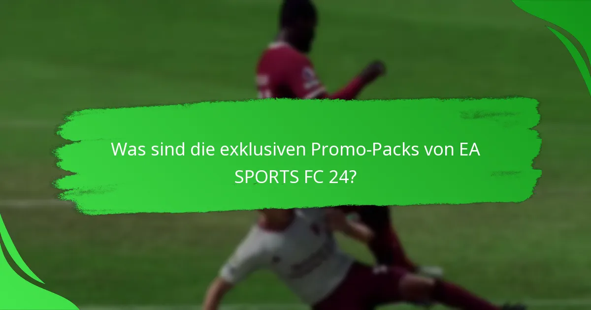 Wie können Spieler die Promo-Packs von EA SPORTS FC 24 beanspruchen?