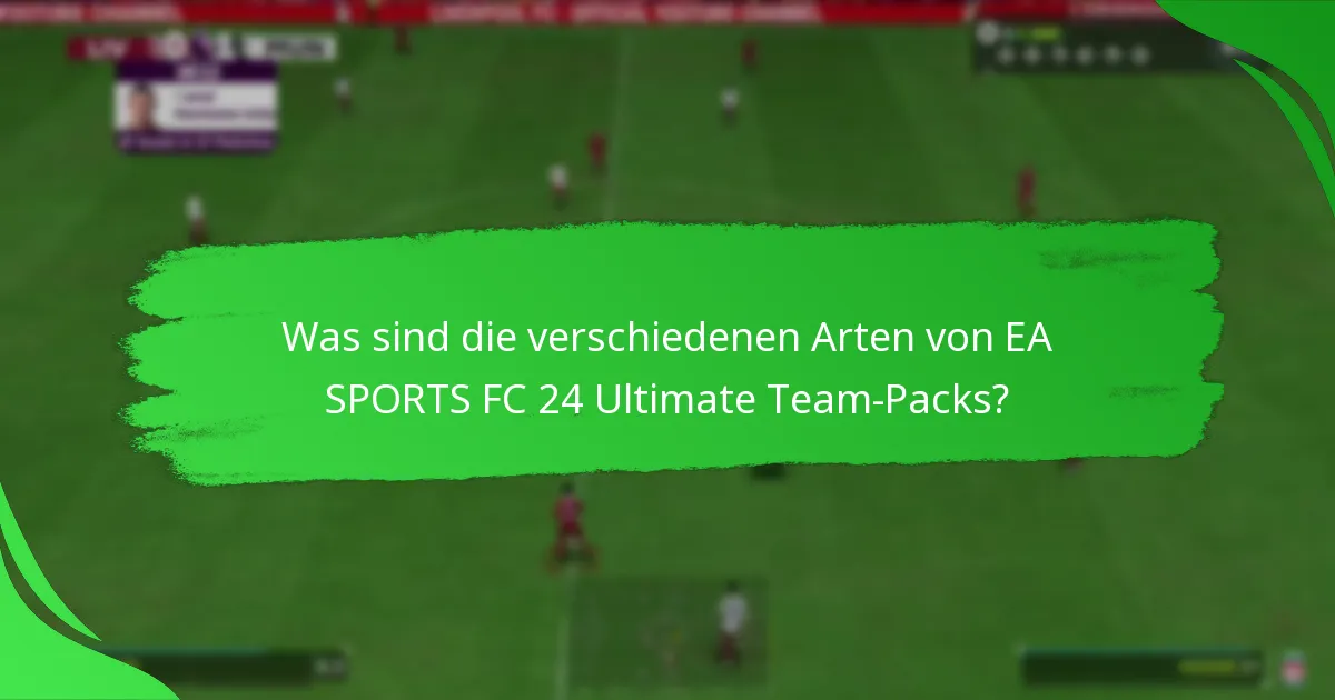 Wie können Spieler EA SPORTS FC 24 Ultimate Team-Packs beanspruchen?