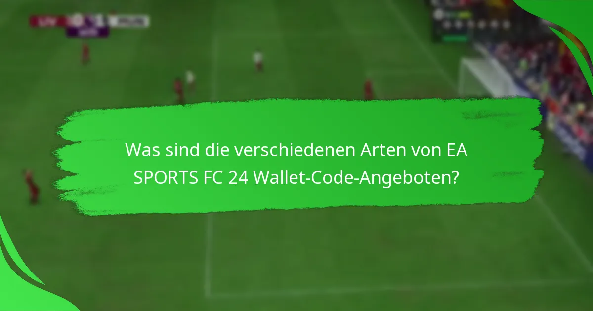 Wie können Benutzer EA SPORTS FC 24 Wallet-Codes einlösen?