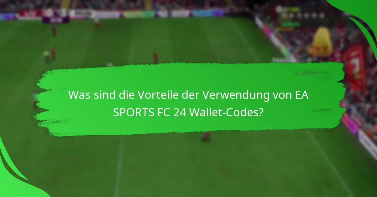 Welche Plattformen unterstützen EA SPORTS FC 24 Wallet-Codes?