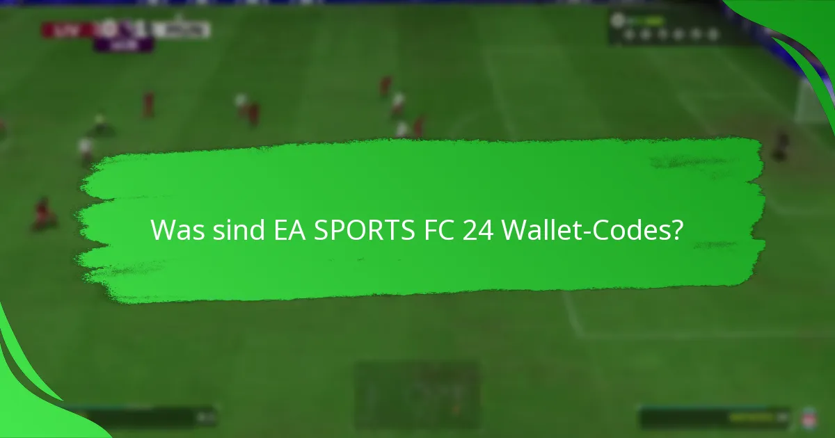 Welche Arten von EA SPORTS FC 24 Wallet-Codes sind verfügbar?