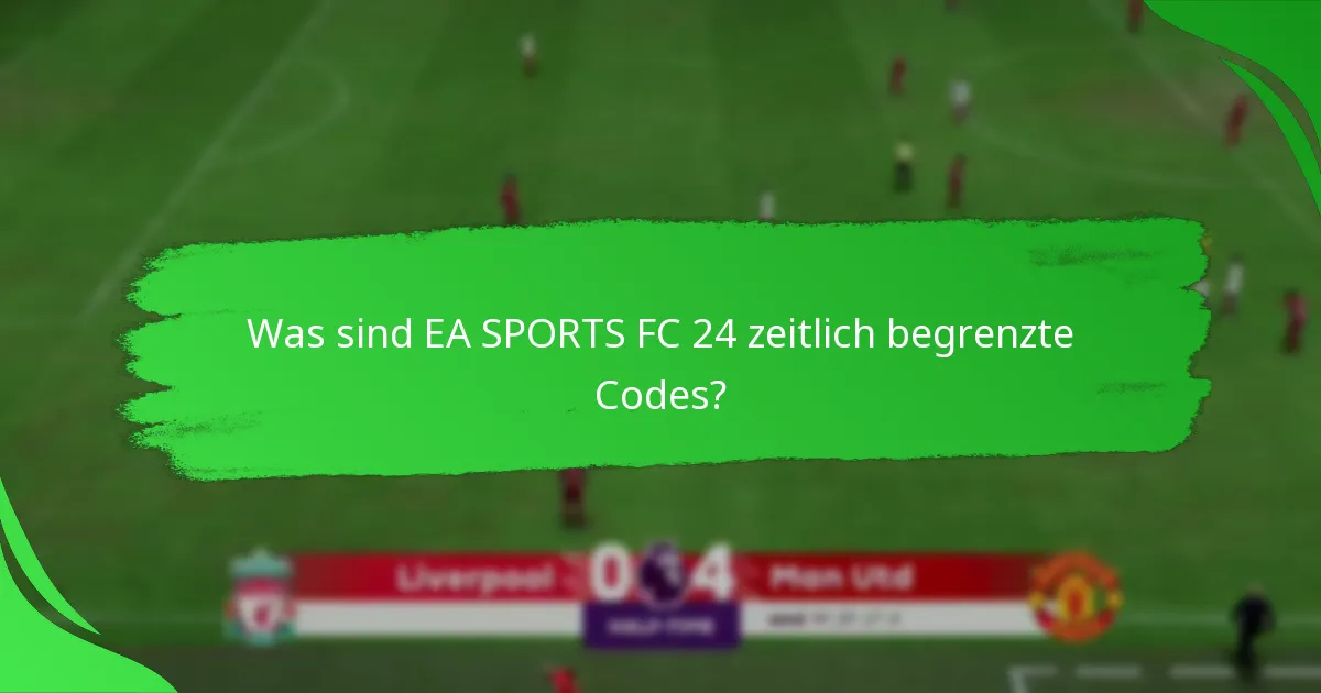 Welche Plattformen unterstützen EA SPORTS FC 24 zeitlich begrenzte Codes?