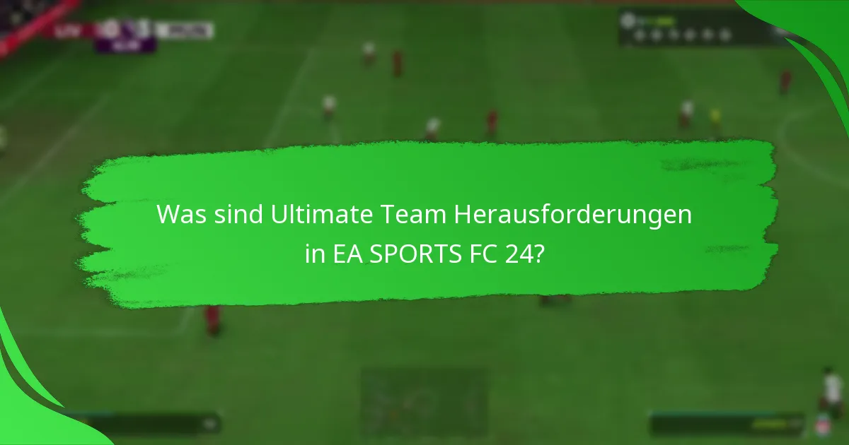Wie kann man Ultimate Team Herausforderungen effektiv abschließen?