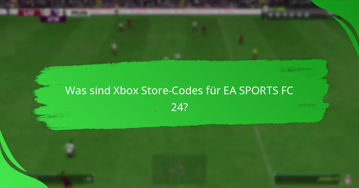Wie löst man Xbox Store-Codes für EA SPORTS FC 24 ein?