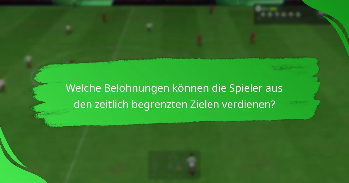 Welche Spielerobjekte sind mit den zeitlich begrenzten Zielen verbunden?