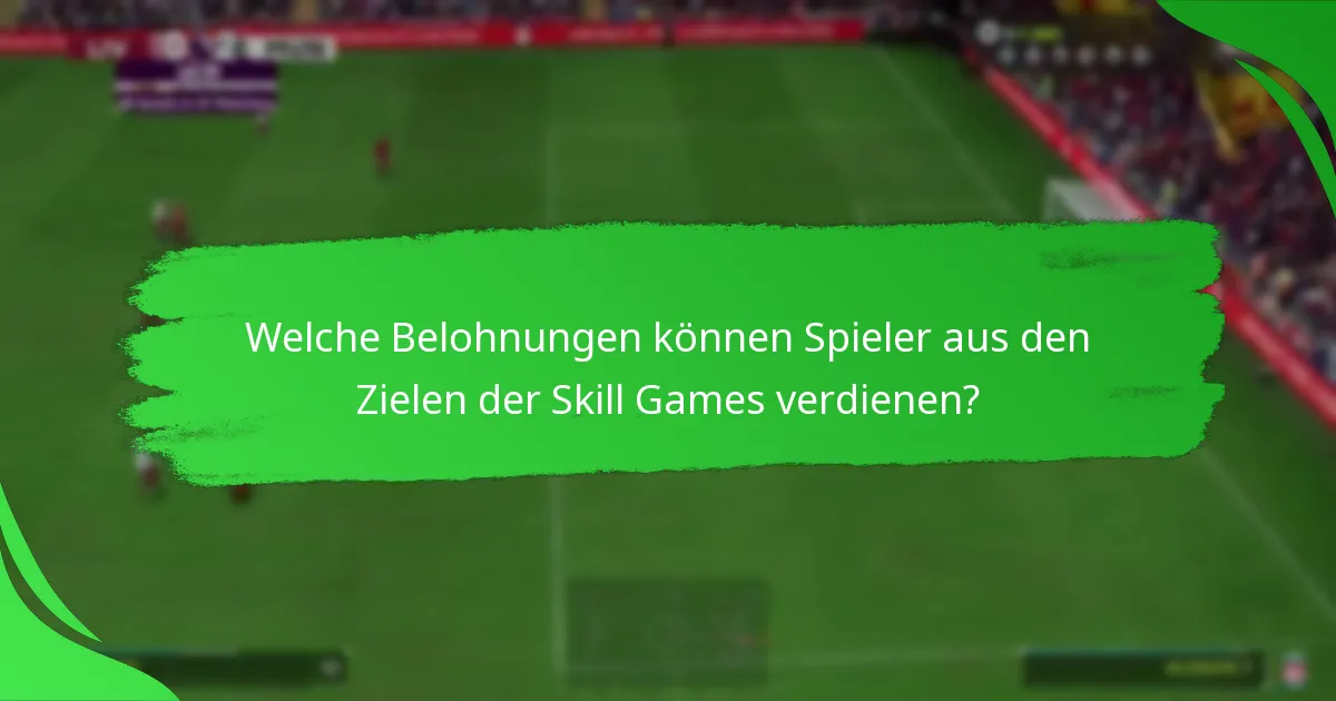 Welche Spielerobjekte können durch Skill Games erhalten werden?