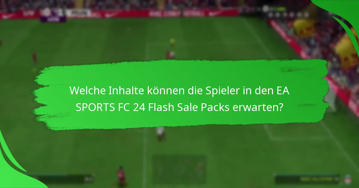 Wie können die Spieler den Wert aus den Flash Sale Packs maximieren?