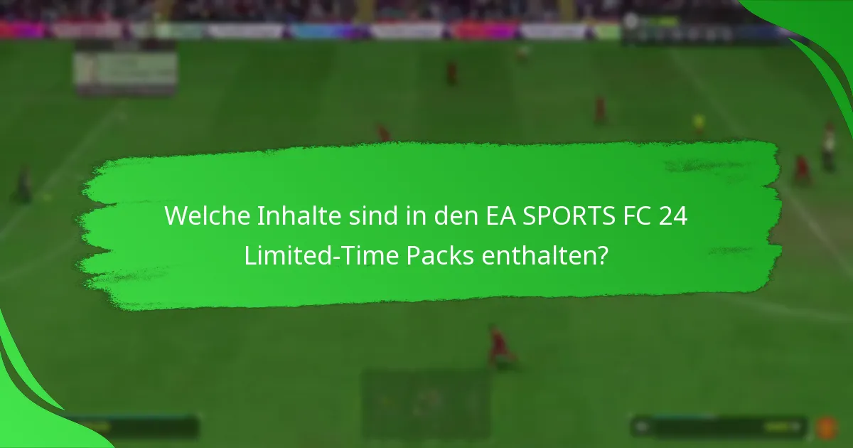 Wie können Spieler EA SPORTS FC 24 Limited-Time Packs beanspruchen?