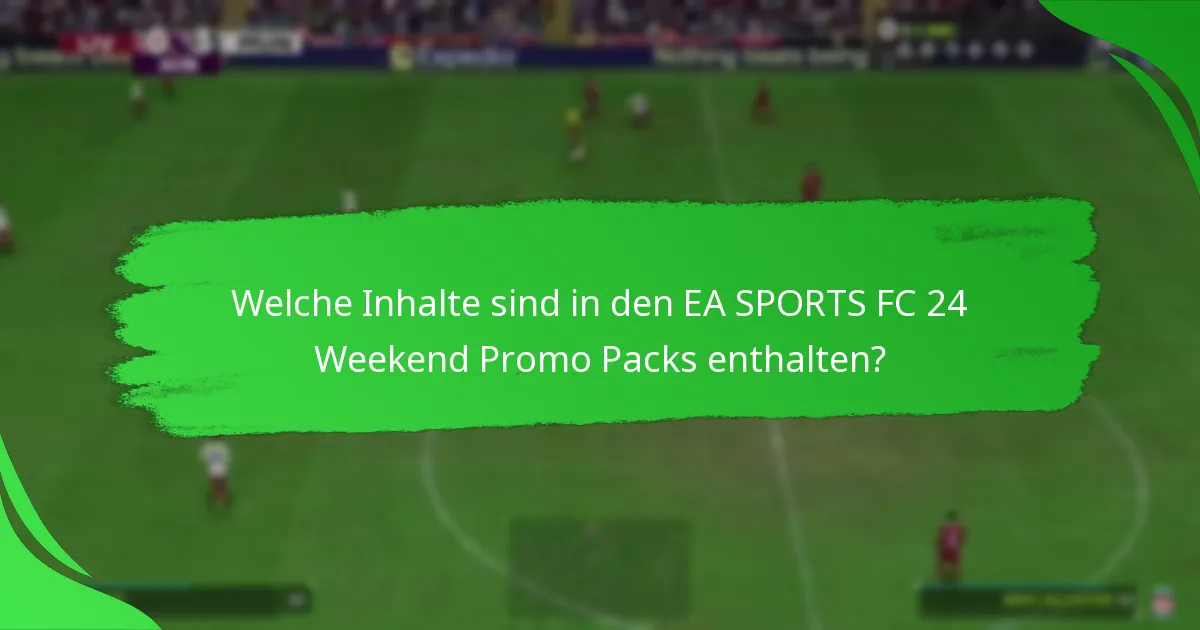Was sind die Preisinformationen für die EA SPORTS FC 24 Weekend Promo Packs?