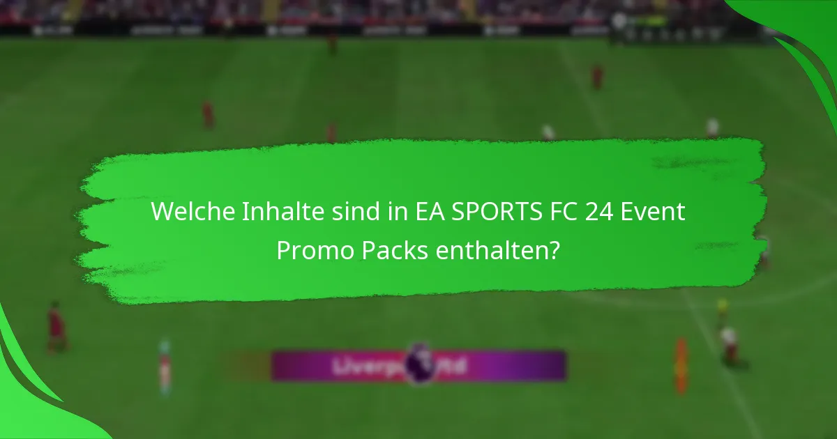 Welche Inhalte sind in EA SPORTS FC 24 Event Promo Packs enthalten?