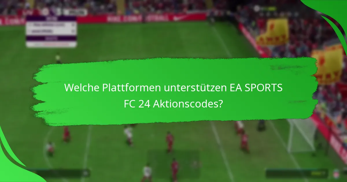 Was sind die verschiedenen Arten von EA SPORTS FC 24 Aktionscodes?