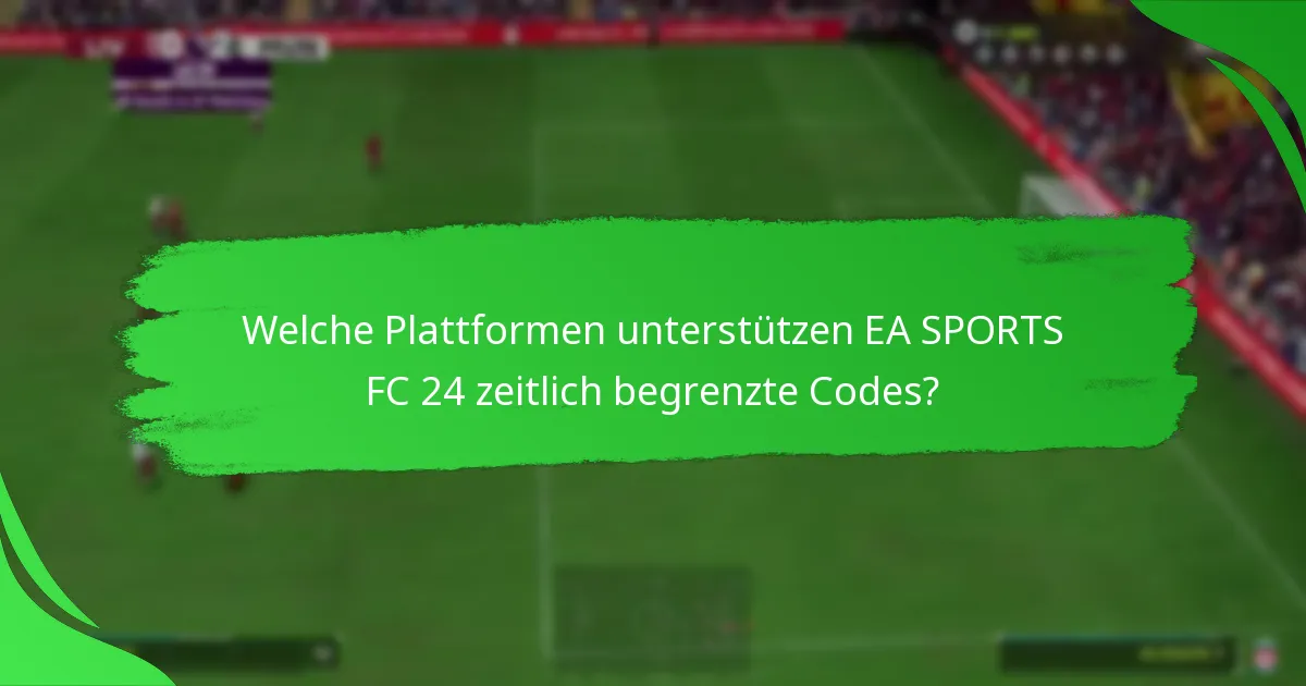 Welche Angebote und Aktionen sind mit EA SPORTS FC 24 Codes verbunden?