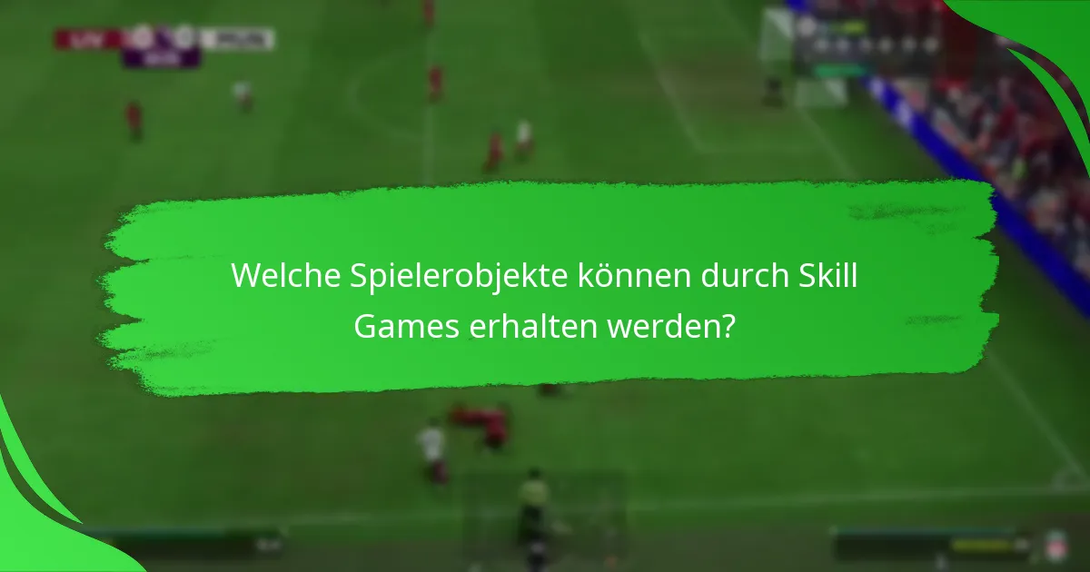 Welche aktuellen Updates betreffen die Ziele der Skill Games?