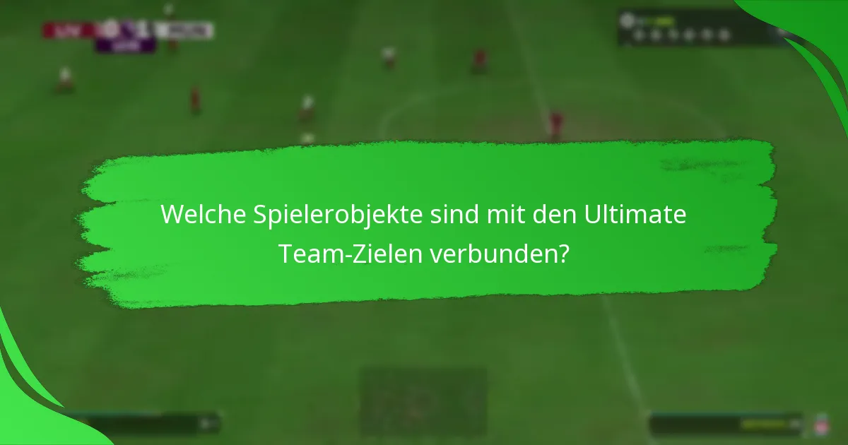 Was sind die besten Strategien zum Abschluss der Ultimate Team-Ziele?