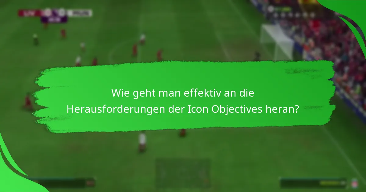 Wie vergleichen sich die Icon Objectives mit anderen Objectives im Ultimate Team?