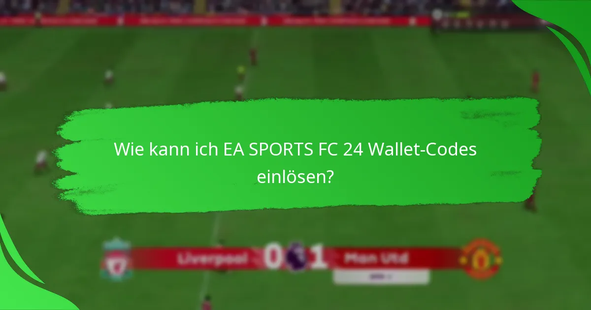 Wo kann ich EA SPORTS FC 24 Wallet-Codes kaufen?