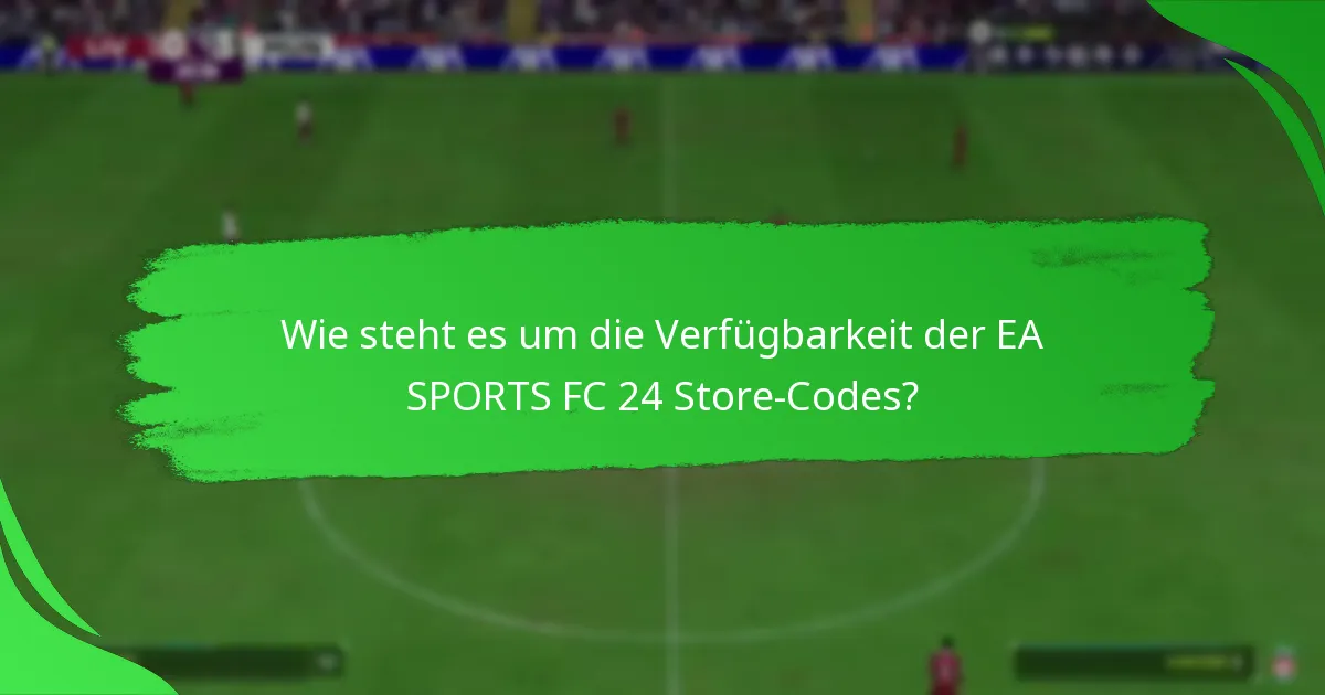 Welche Plattformen unterstützen EA SPORTS FC 24 Store-Codes?