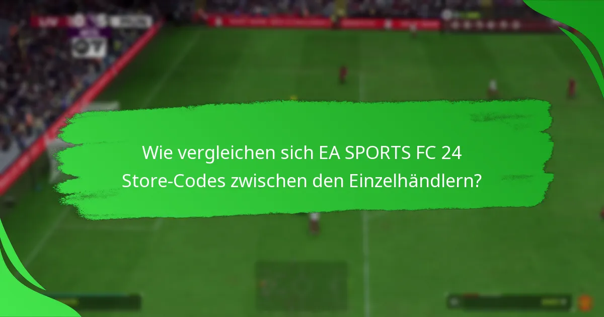 Wie löse ich EA SPORTS FC 24 Store-Codes ein?